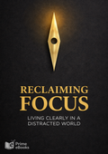 Reclaiming Focus